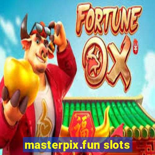 masterpix.fun slots